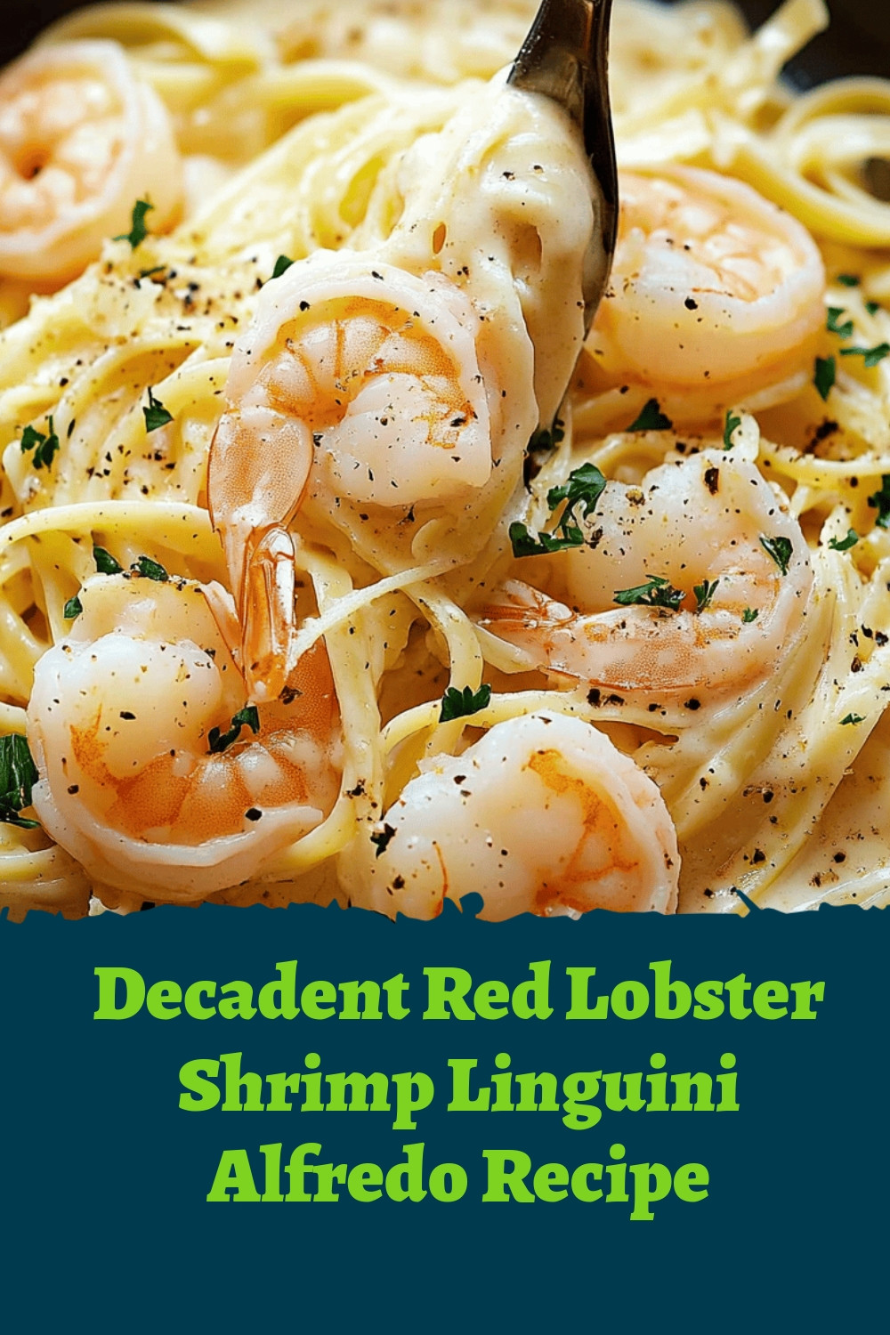 Decadent Red Lobster Shrimp Linguini Alfredo Recipe