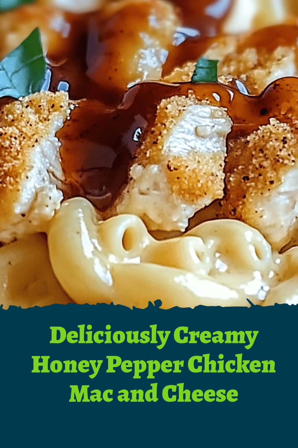 Deliciously Creamy Honey Pepper Chicken Mac and Cheese