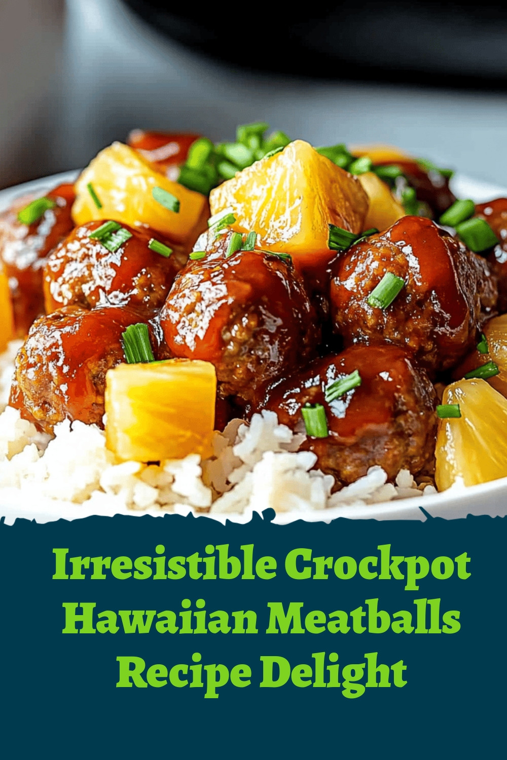 Irresistible Crockpot Hawaiian Meatballs Recipe Delight