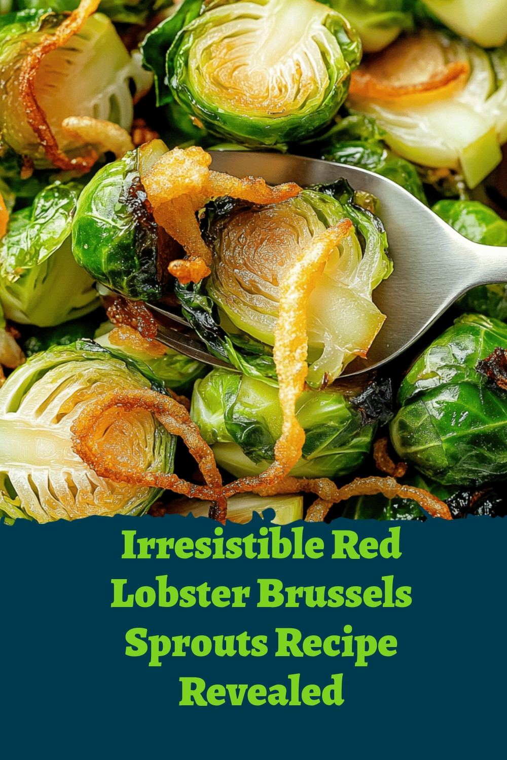 Irresistible Red Lobster Brussels Sprouts Recipe Revealed