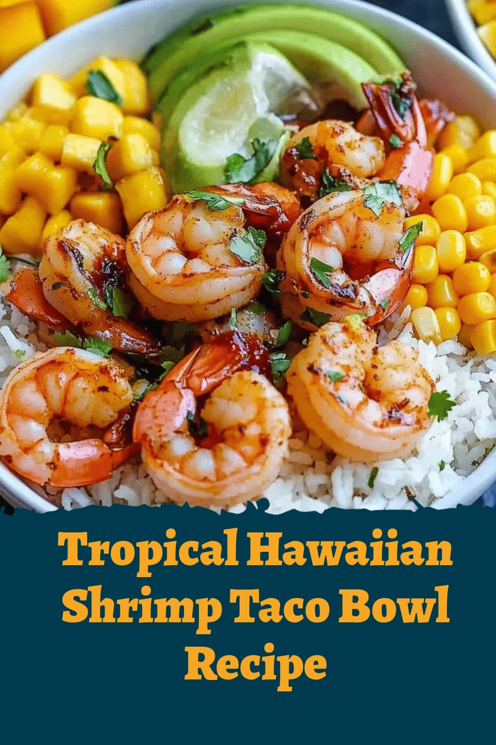 Tropical Hawaiian Shrimp Taco Bowl Recipe