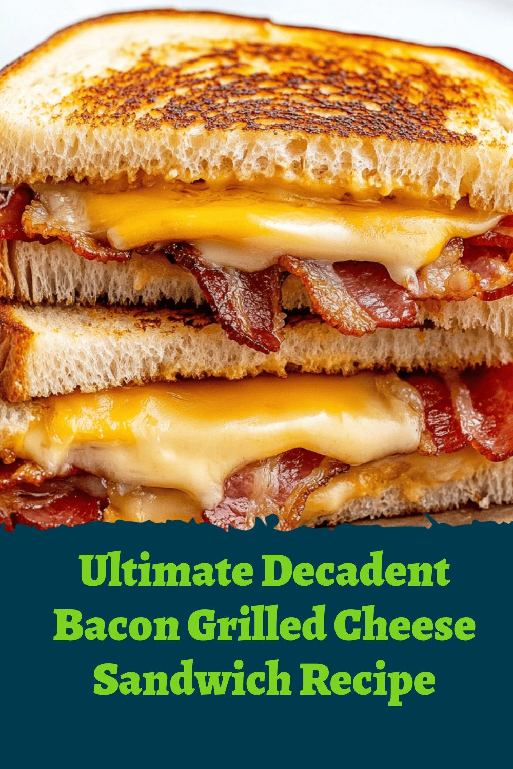Ultimate Decadent Bacon Grilled Cheese Sandwich Recipe