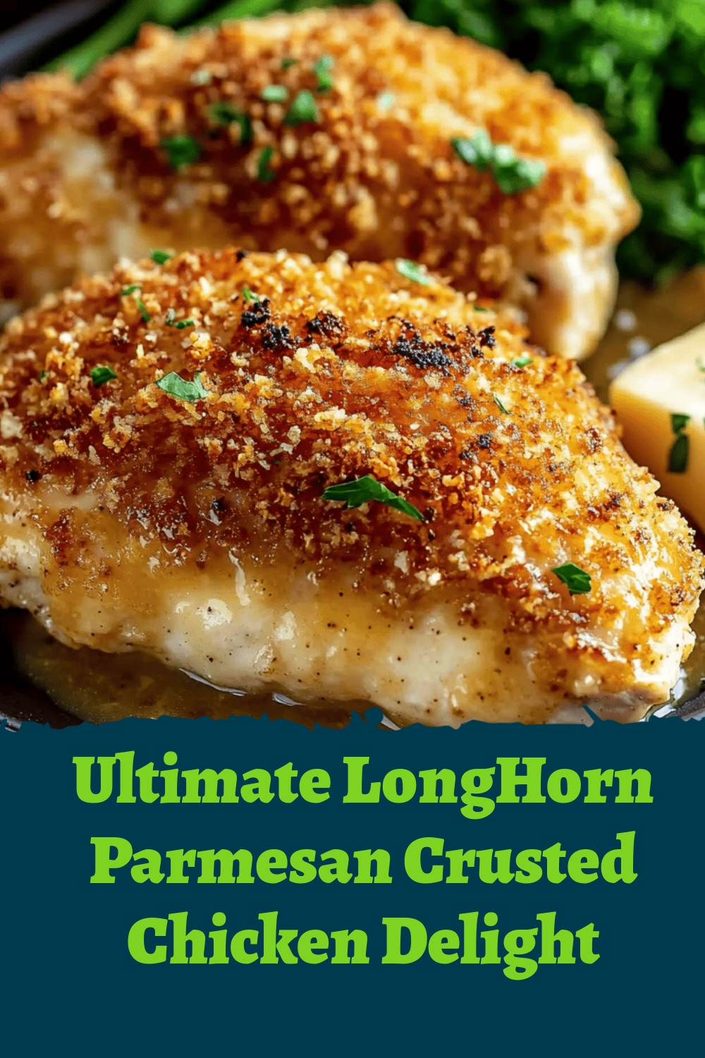 Ultimate LongHorn Parmesan Crusted Chicken Delight