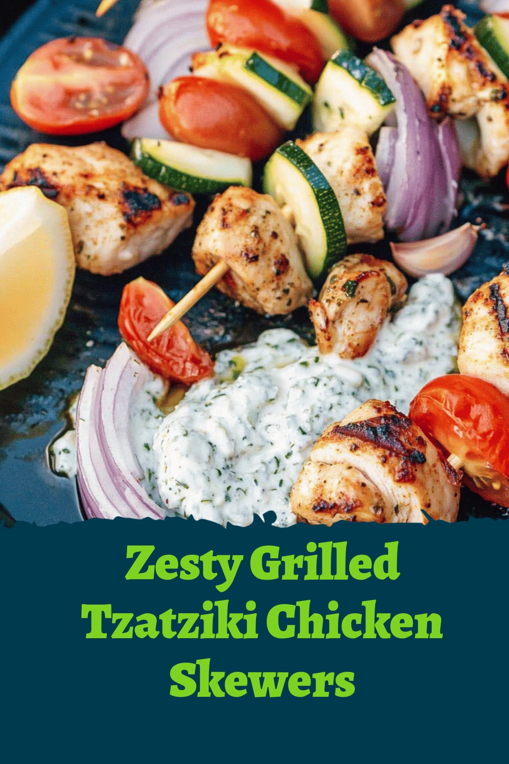 Zesty Grilled Tzatziki Chicken Skewers