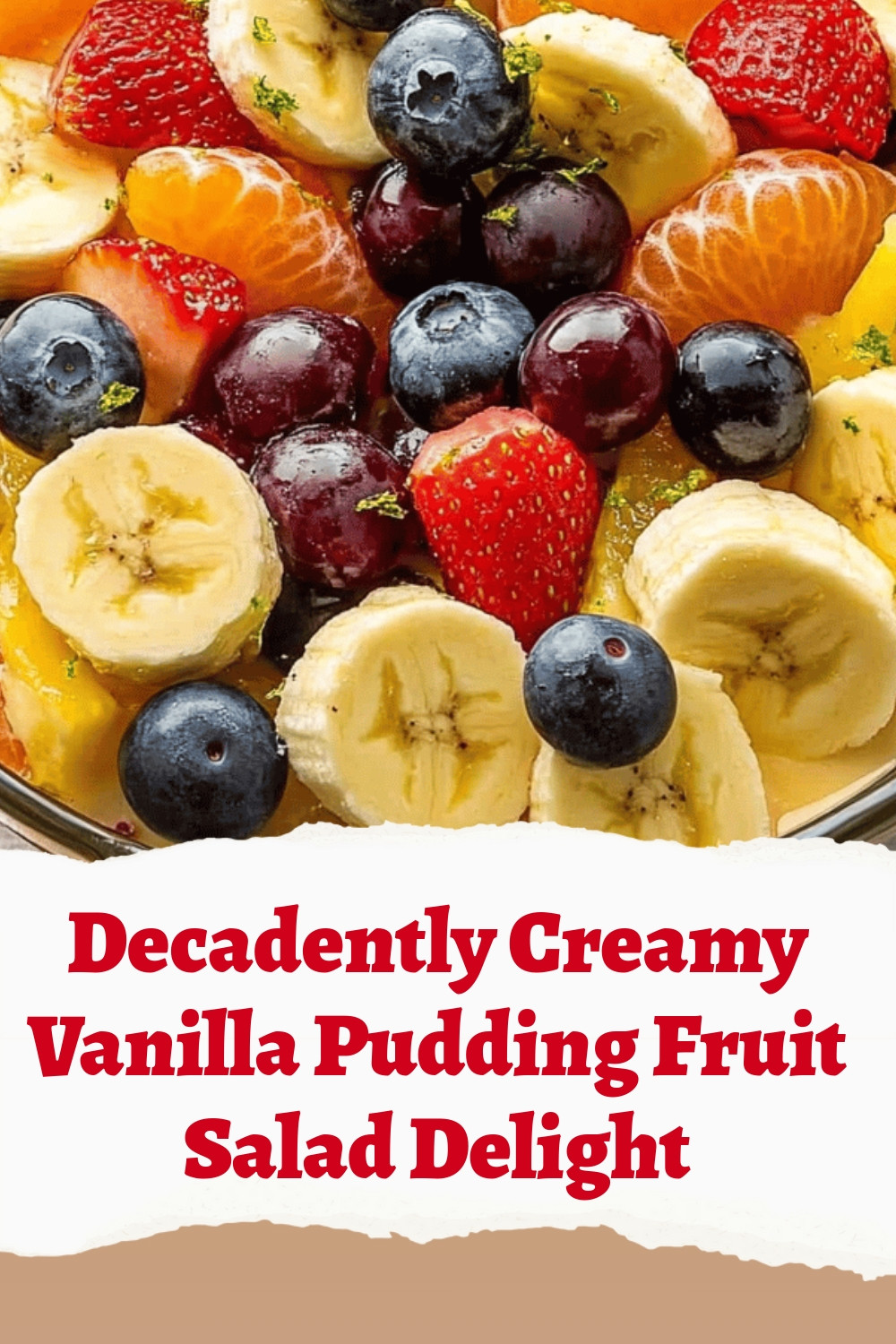 Decadently Creamy Vanilla Pudding Fruit Salad Delight