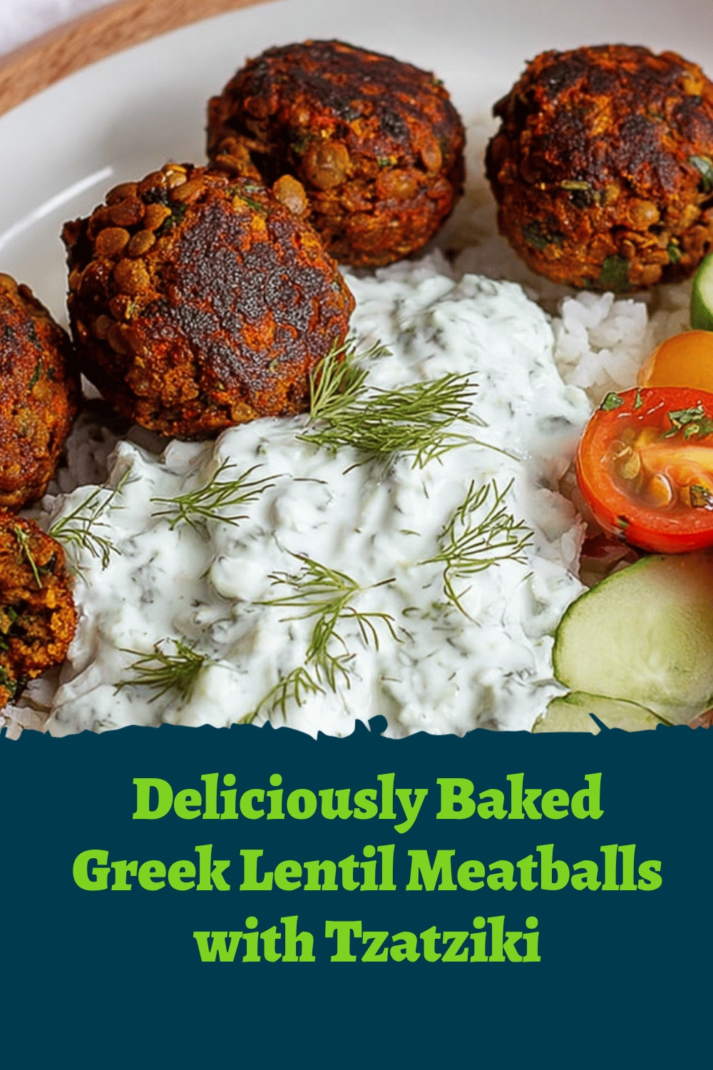 Deliciously Baked Greek Lentil Meatballs with Tzatziki