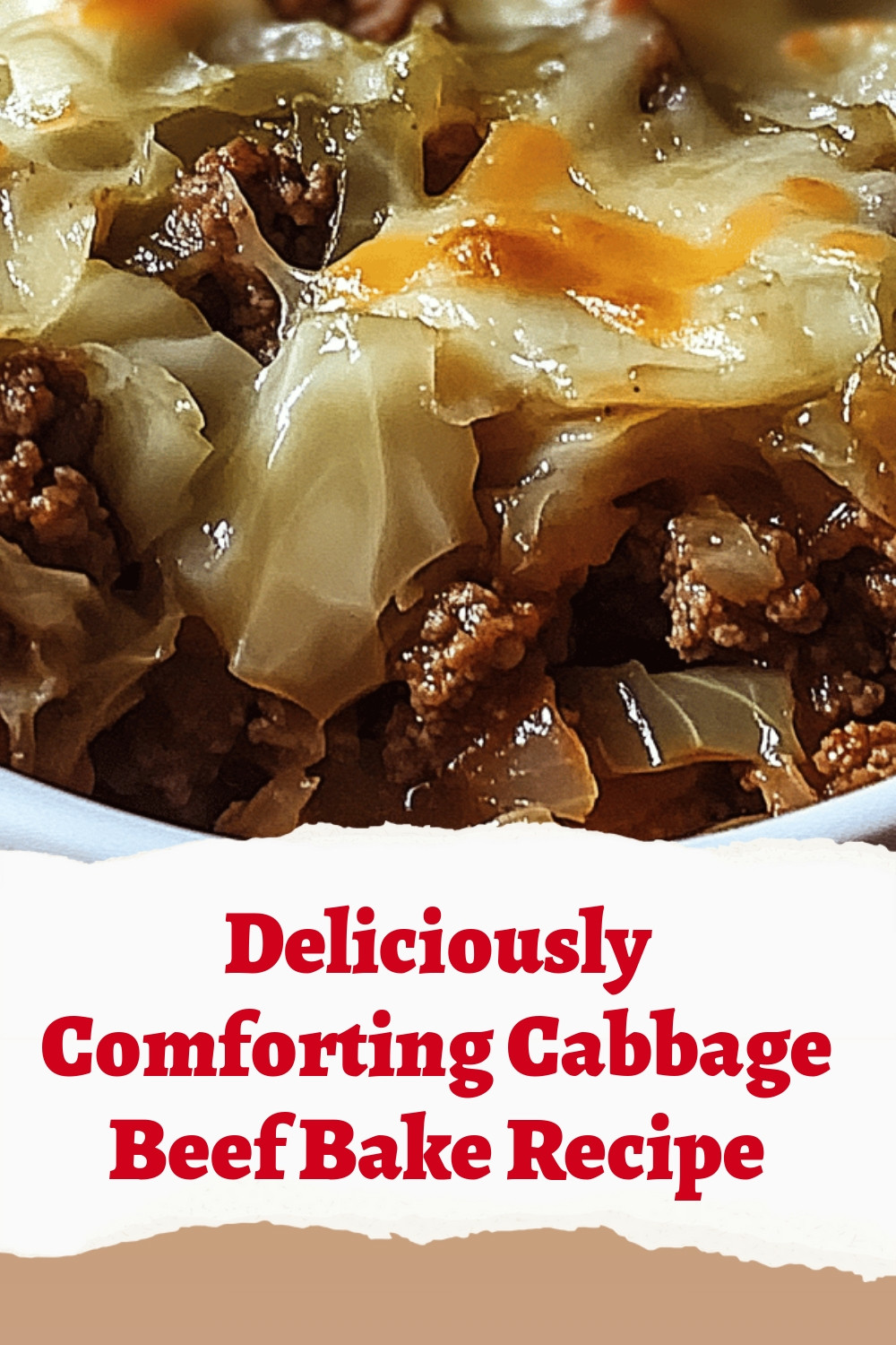 Deliciously Comforting Cabbage Beef Bake Recipe
