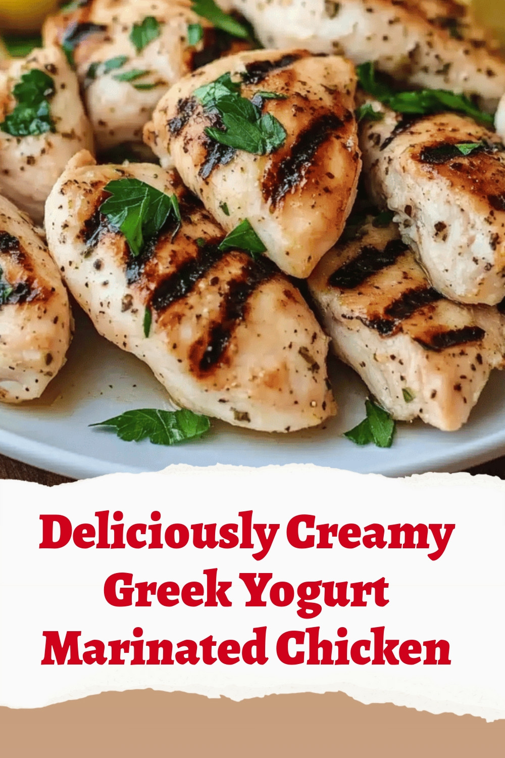 Deliciously Creamy Greek Yogurt Marinated Chicken