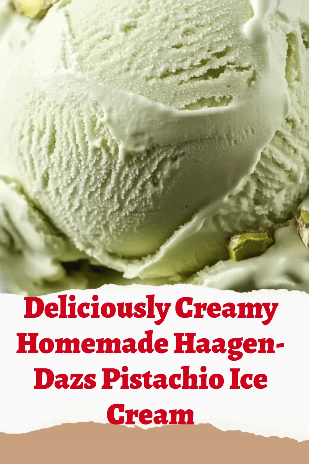 Deliciously Creamy Homemade Haagen-Dazs Pistachio Ice Cream