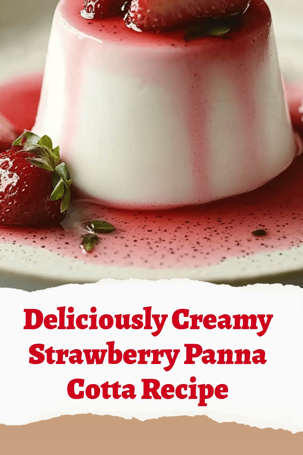 Deliciously Creamy Strawberry Panna Cotta Recipe