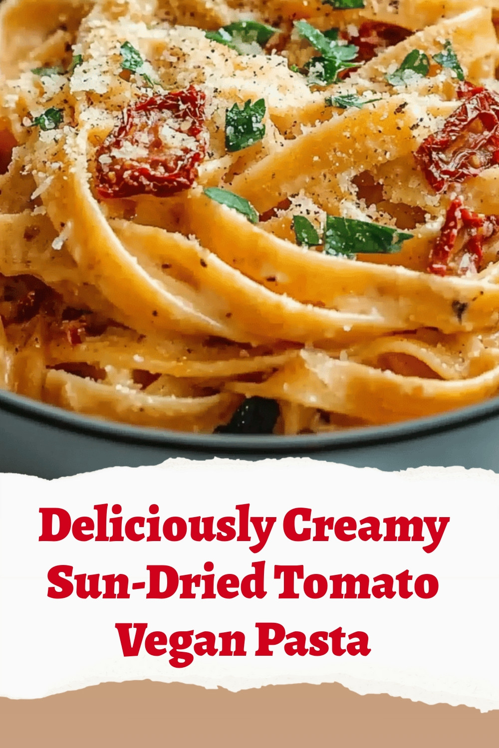 Deliciously Creamy Sun-Dried Tomato Vegan Pasta
