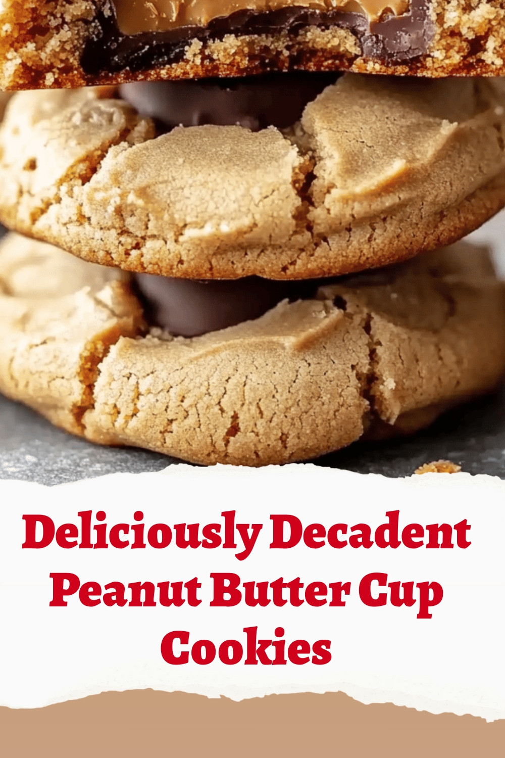 Deliciously Decadent Peanut Butter Cup Cookies