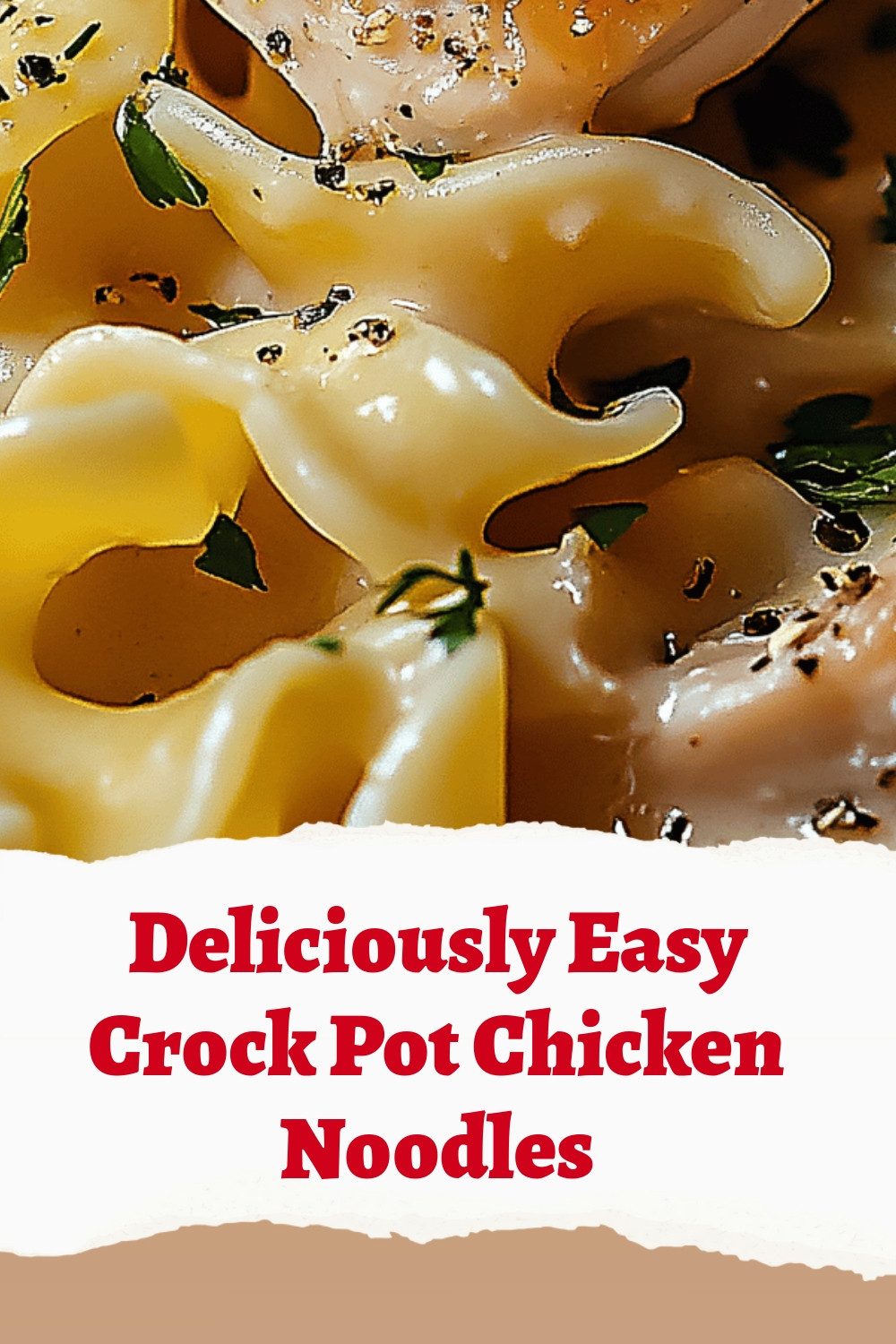 Deliciously Easy Crock Pot Chicken Noodles