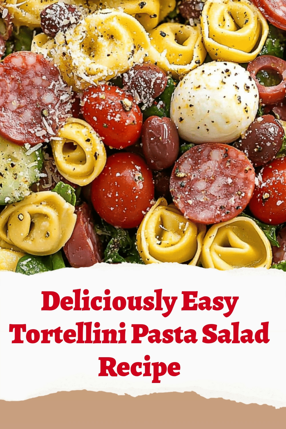 Deliciously Easy Tortellini Pasta Salad Recipe