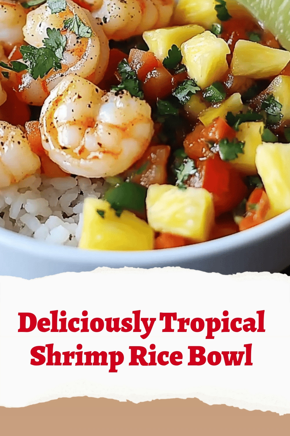 Deliciously Tropical Shrimp Rice Bowl