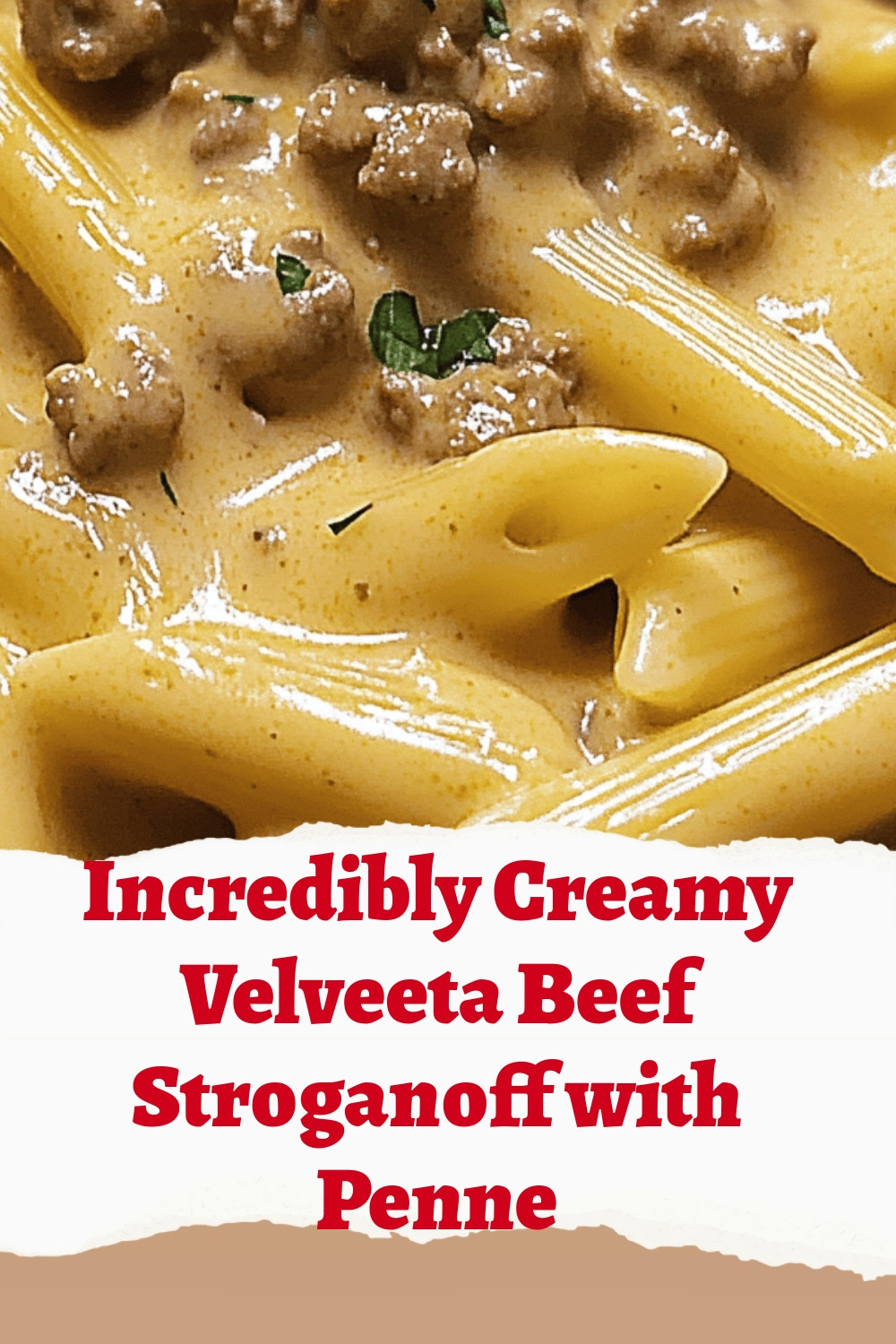 Incredibly Creamy Velveeta Beef Stroganoff with Penne