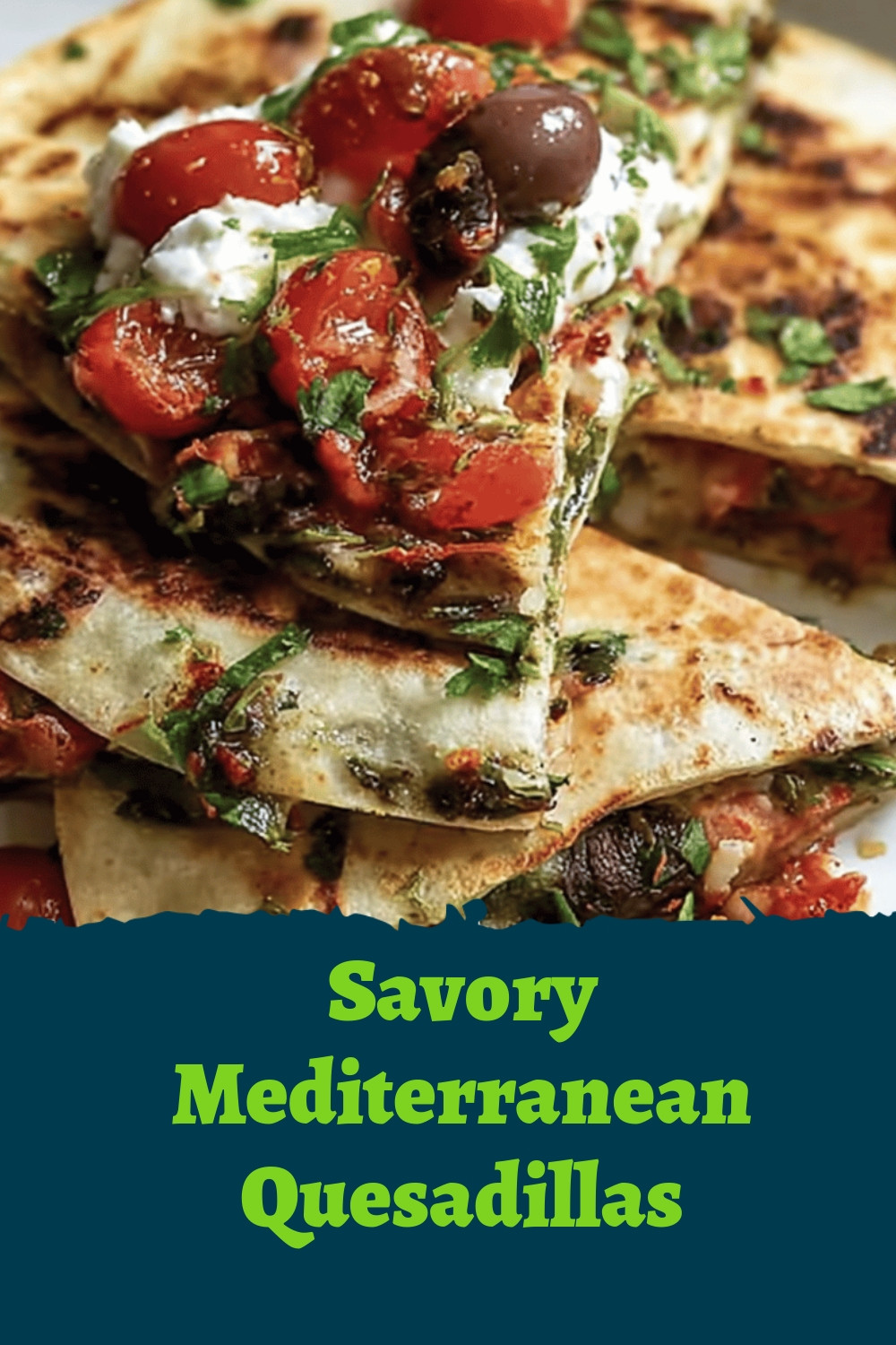 Savory Mediterranean Quesadillas