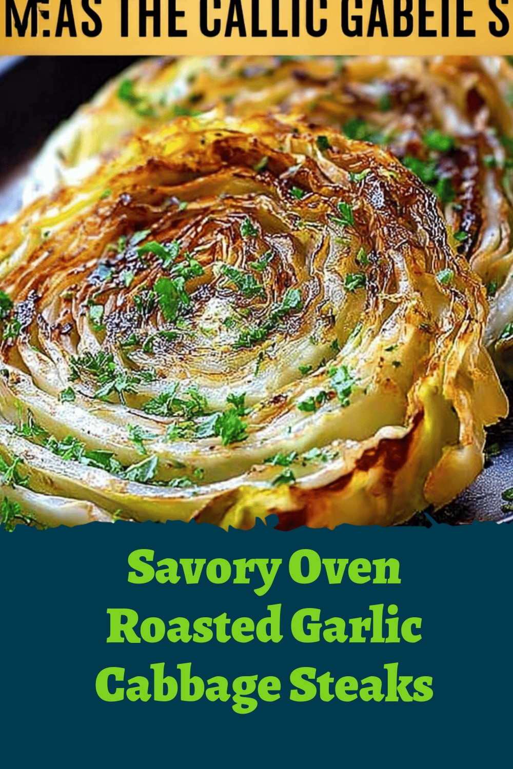 Savory Oven Roasted Garlic Cabbage Steaks