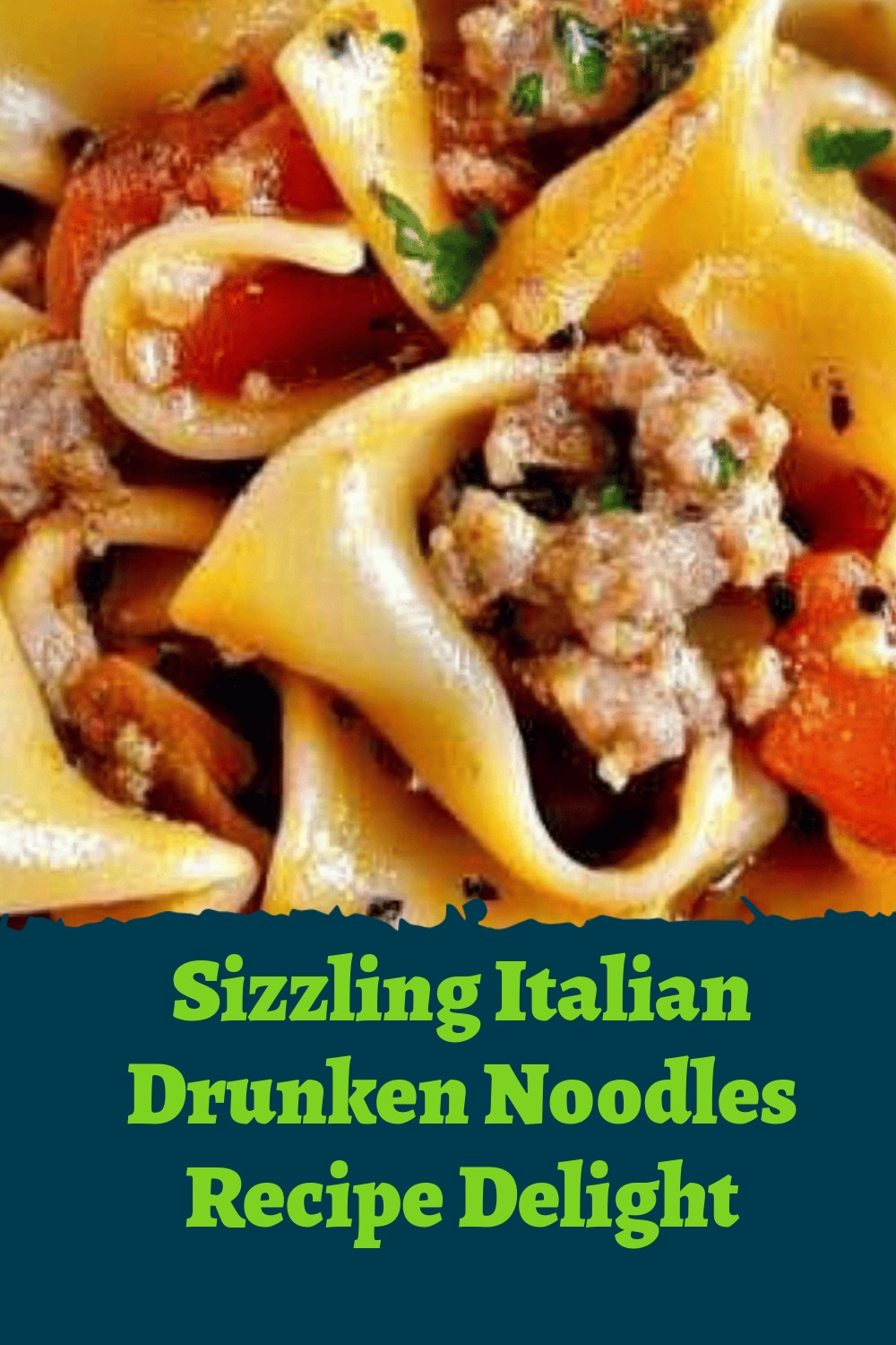 Sizzling Italian Drunken Noodles Recipe Delight