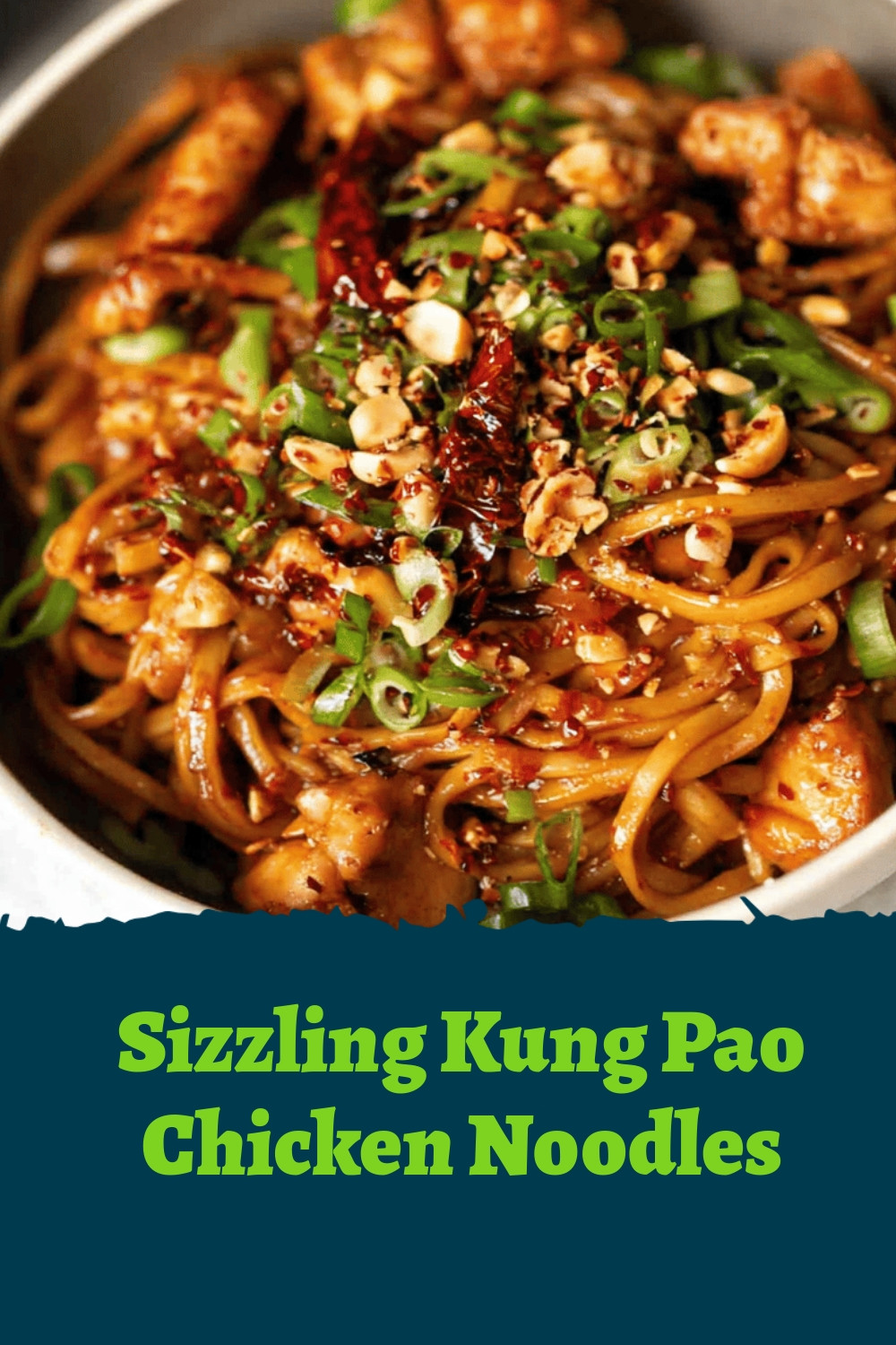 Sizzling Kung Pao Chicken Noodles