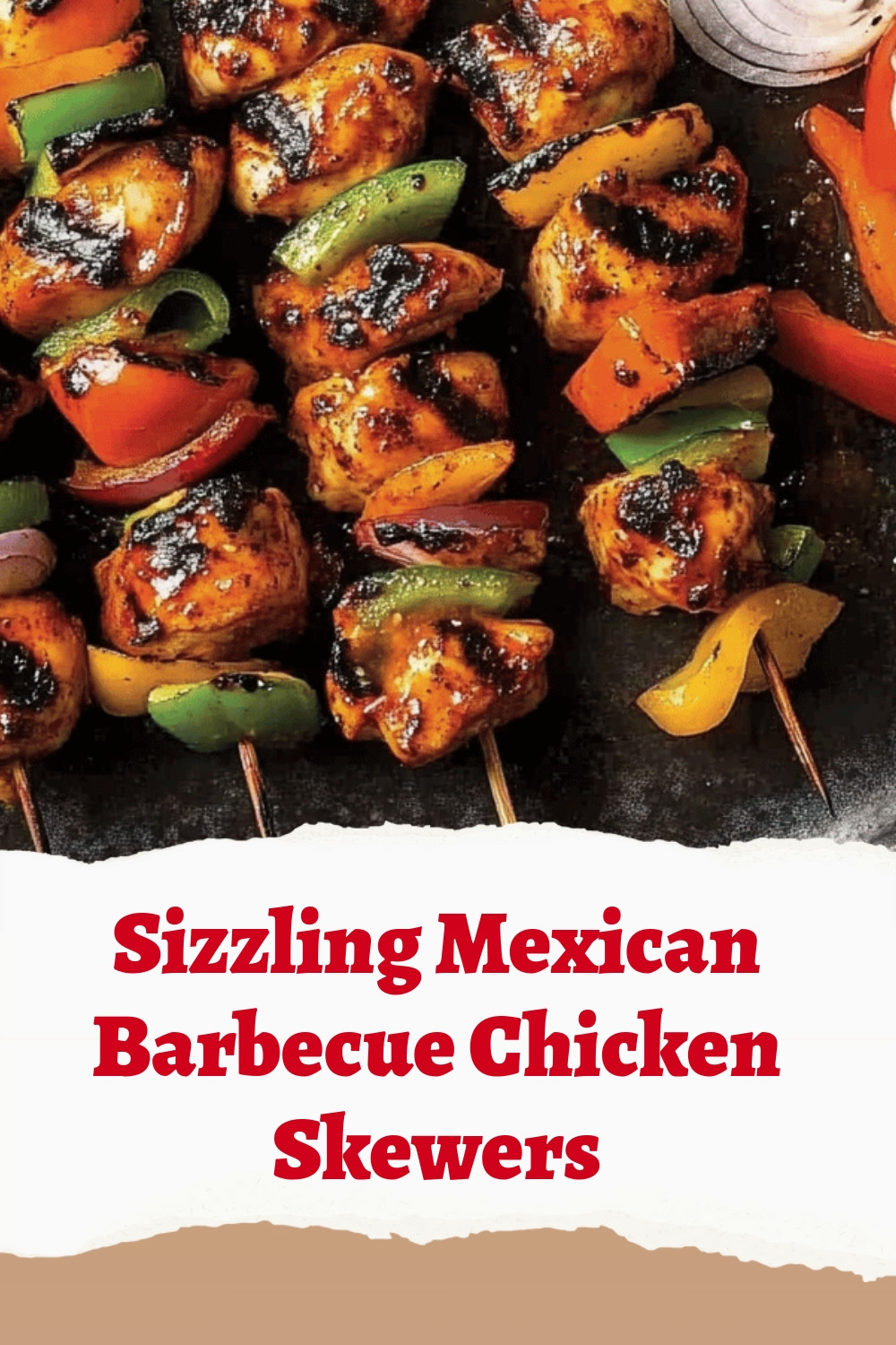 Sizzling Mexican Barbecue Chicken Skewers