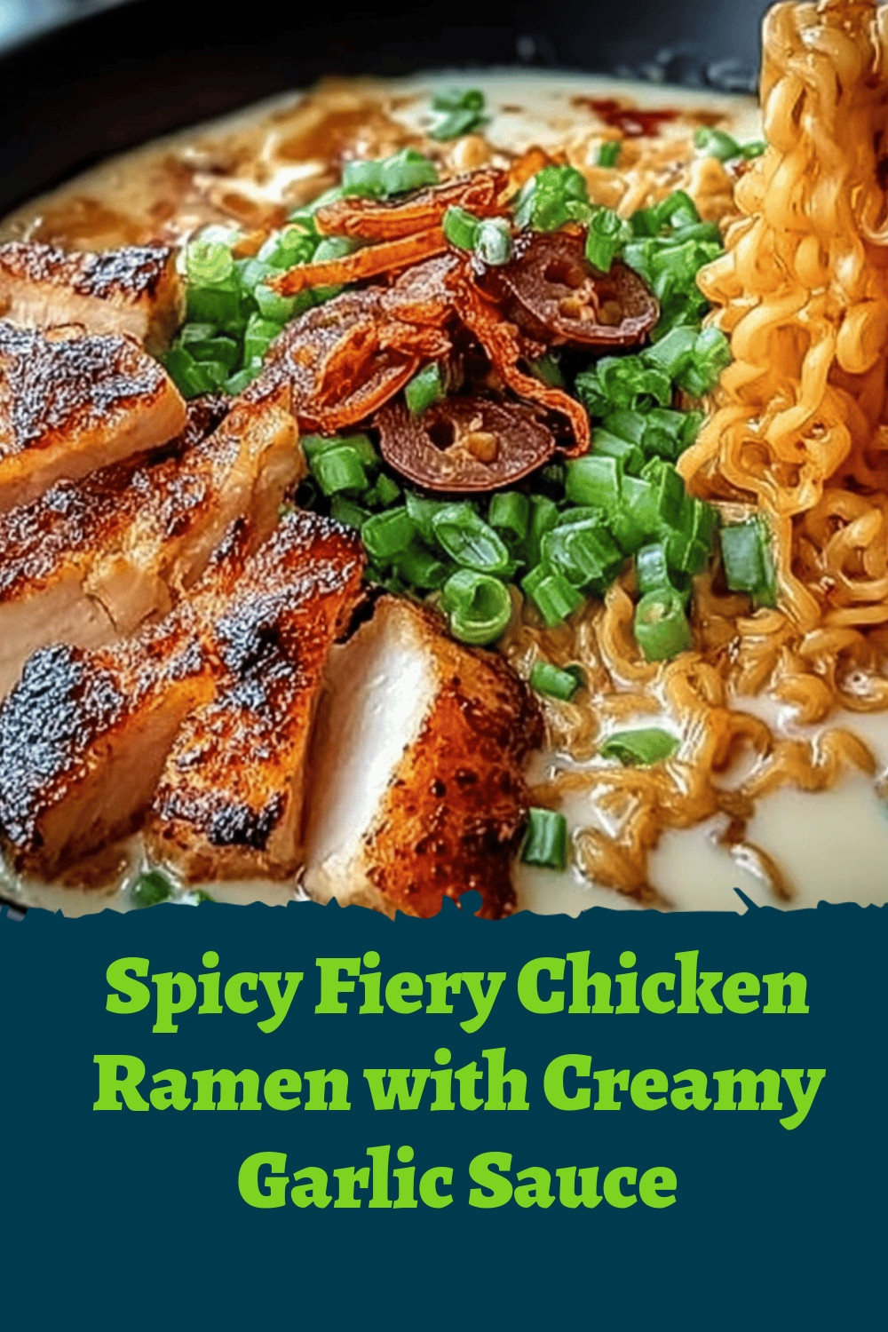 Spicy Fiery Chicken Ramen with Creamy Garlic Sauce